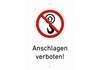 Hinweisschild - Anschlagen verboten -